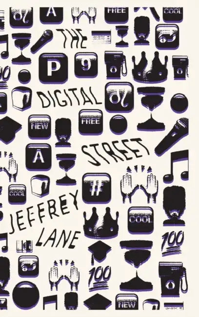The Digital Street by Jeffrey Lane