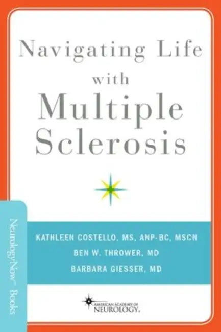 Navigating Life with Multiple Sclerosis by Kathleen Costello, Ben W. Thrower, Barbara S. Giesser