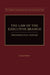 Law of the Executive Branch: Presidential Power by Louis Fisher