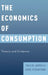 The Economics of Consumption: Theory and Evidence by Tullio Jappelli, Luigi Pistaferri