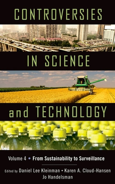 Controversies In Science And Technology : From Sustainability to Surveillance by Kleinman:, Jo Handelsman