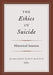 The Ethics of Suicide: Historical Sources by Margaret Pabst Battin