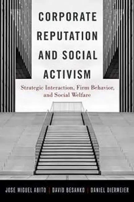 Corporate Reputation and Social Activism by Abito Jose Muguel