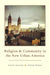 Religion and Community in the New Urban America by Paul D. Numrich, Elfriede Wedam