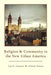 Religion and Community in the New Urban America by Paul D. Numrich, Elfriede Wedam