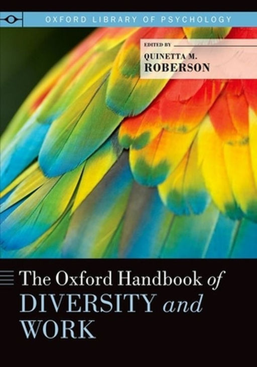The Oxford Handbook of Diversity and Work : by Edited By Roberson