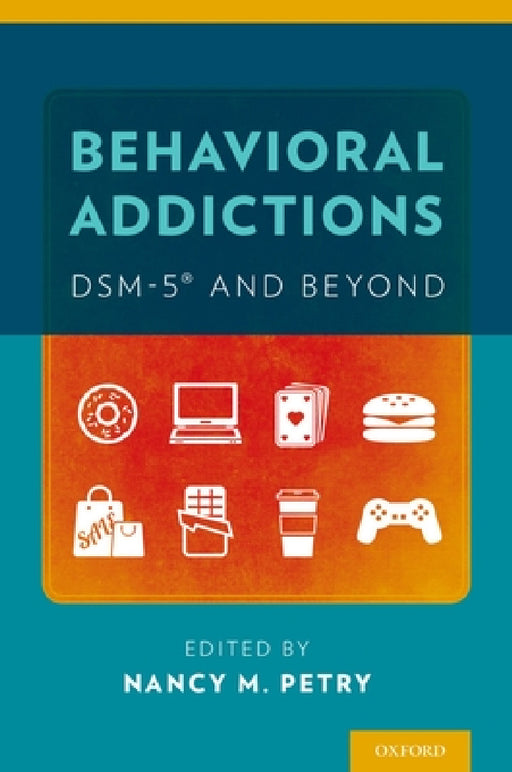 Behavioral Addictions: Dsm-5(r) and Beyond by Nancy Petry