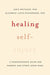 Healing After Self-Injury: A Compassionate Guide for Parents and Other Loved Ones by Janis Whitlock