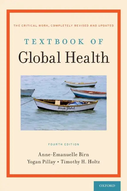 Textbook of Global Health by Anne-Emanuelle Birn, Yogan Pillay, Timothy H. Holtz
