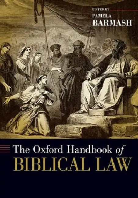 Oxford Handbook of Biblical Law by Pamela Barmash