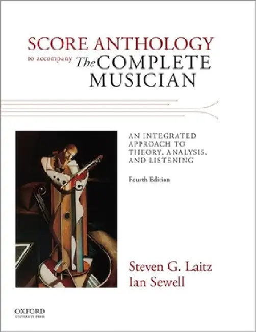 The Complete Musician 4th Edition Score Anthology: An Integrated Approach to Theory Analysis and Listening by Laitz