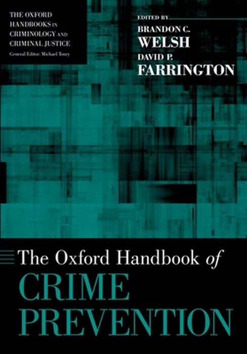 The Oxford Handbook of Crime Prevention : by Welsh & Farrington, David P. Farrington