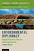Environmental Diplomacy: Negotiating More Effective Global Agreements (Revised) by Lawrence E. Susskind