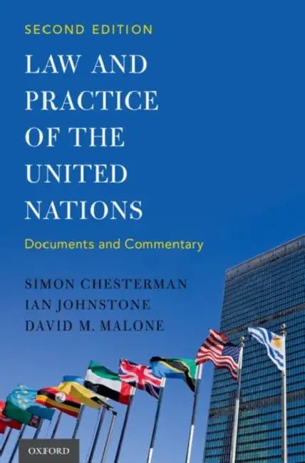 Law and Practice of the United Nations by Simon Chesterman, Ian Johnstone, David M. Malone