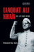 Liaquat Ali Khan: His Life and Work by Muhammad Reza Kazimi