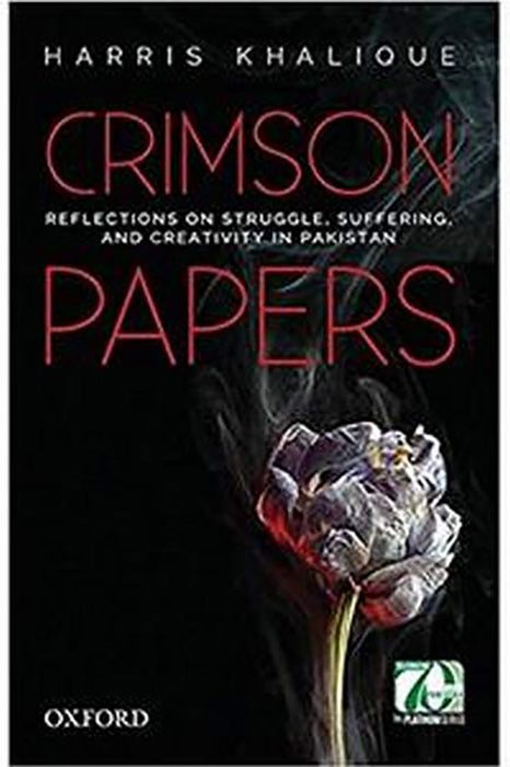 Crimson Papers: Reflections on Struggle, Suffering, and Creativity in Pakistan