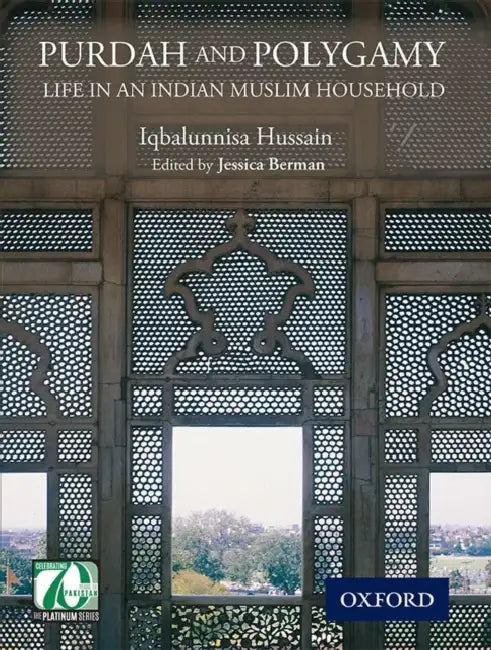 Purdah and Polygamy: Life in an Indian Muslim Household by Iqbalunnissa Hussain, Jessica Berman