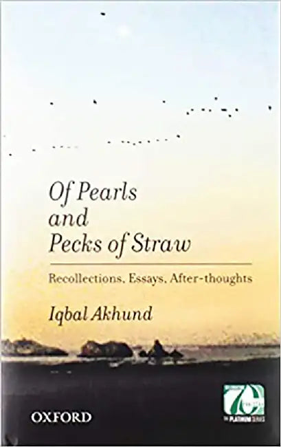 Of Pearls and Pecks of Straw by Iqbal Akhund