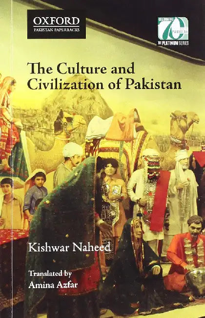 Culture & Civilization Of Pakistan by Naheed And Azfar