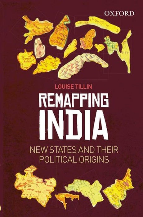 Remapping India: New States and their Political Origins