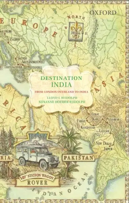 From London Overland To India And What We Learned There : From London Overland to India and What We Learned There by Lloyd I. Rudolph Susanne Hoeber Rudolph, Susanne Hoeber Rudolph