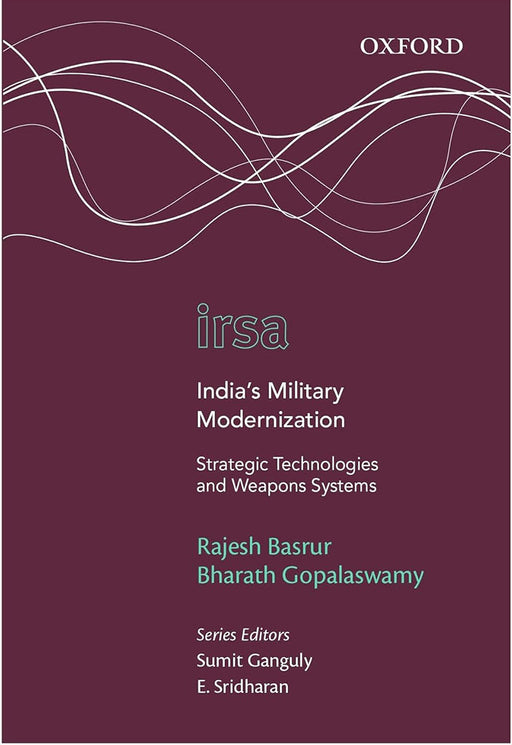 India'S Military Modernization : Strategic Technologies and Weapons Systems by Rajesh Basrur And Bharath Gopalaswamy/Bharath Gopalaswamy