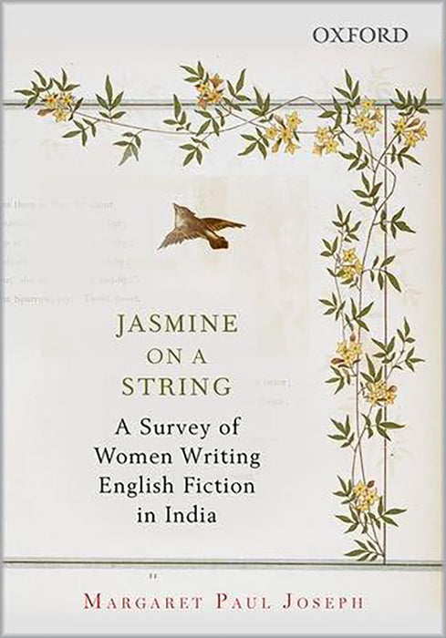 Jasmine On A String : A Survey of Women Writing English Fiction in India