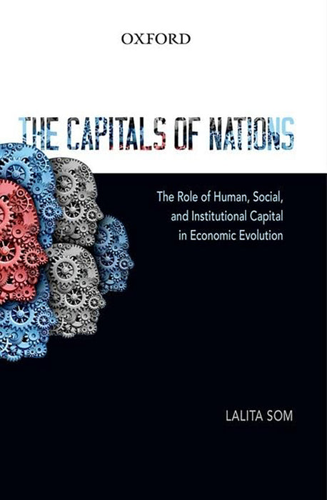 The Capitals Of Nations : The Role of Human, Social, and Institutional Capital in Economic Evolution