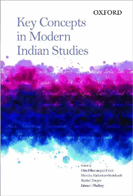 Key Concepts In Modern Indian Studies by Dharampal-Frick Et Al., Monika Kirlsoskar Steinbach, Rachel Dwyer