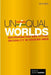 Unequal Worlds : Discrimination and Social Inequality in Modern India by Vidhu Verma