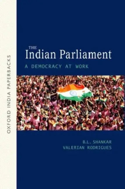 The Indian Parliament: A Democracy at Work by B. L. Shankar