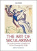 The Art Of Secularism: The Cultural Politics of Modernist Art in Contemporary India by Karin Zitzewitz
