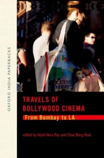 Travels Of Bollywood Cinema by Anjali Gera Roy Chua Beng Haut, Chua Beng Huat