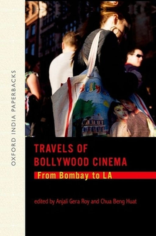 Travels Of Bollywood Cinema by Anjali Gera Roy Chua Beng Haut, Chua Beng Huat