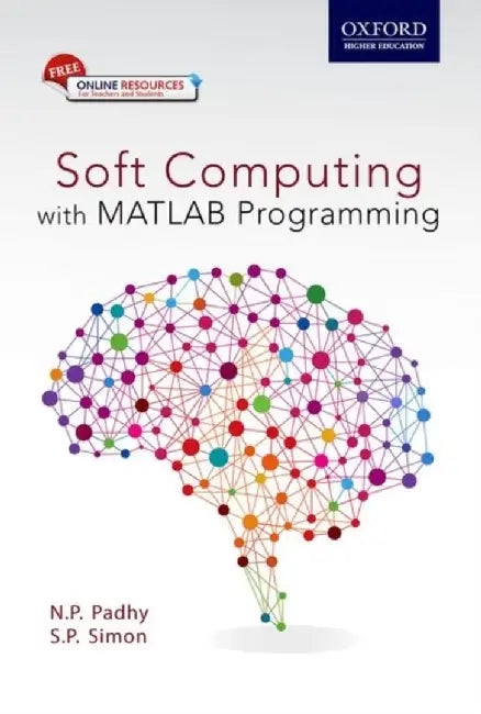 Soft Computing With Matlab Programming by N.P. Padhy And S.P. Simon