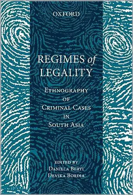 Regimes Of Legality by Daniela Berti & Devika Bordia, Devika Bordia
