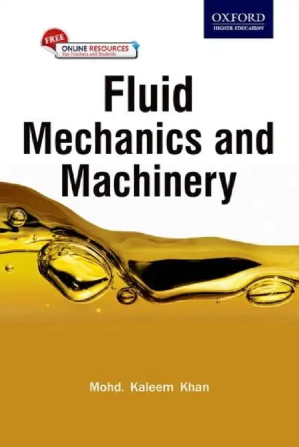 Fluid Mechanics and Machinery by Mohd.Kaleem Khan