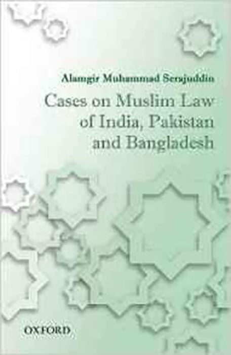 Cases On Muslim Law Of India, Pakistan, And Bangladesh