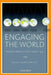Engaging The World : Indian Foreign Policy since 1947 by Ganguly Sumit