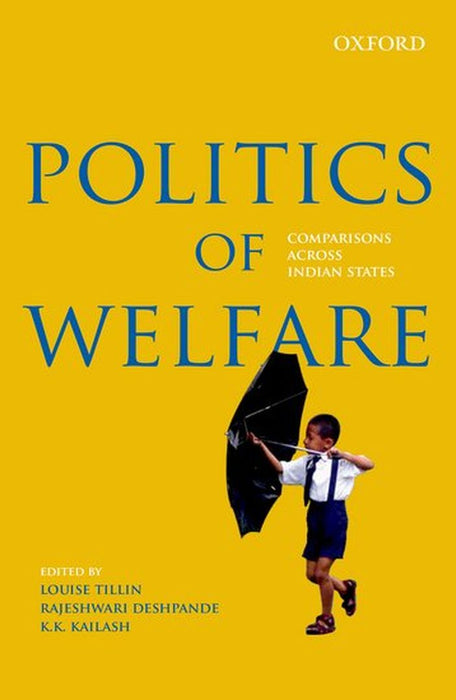 Politics Of Welfare : Comparisons Across Indian States