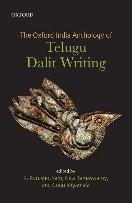 The Oxford India Anthology Of Telugu Dalit Writing by Purushotham