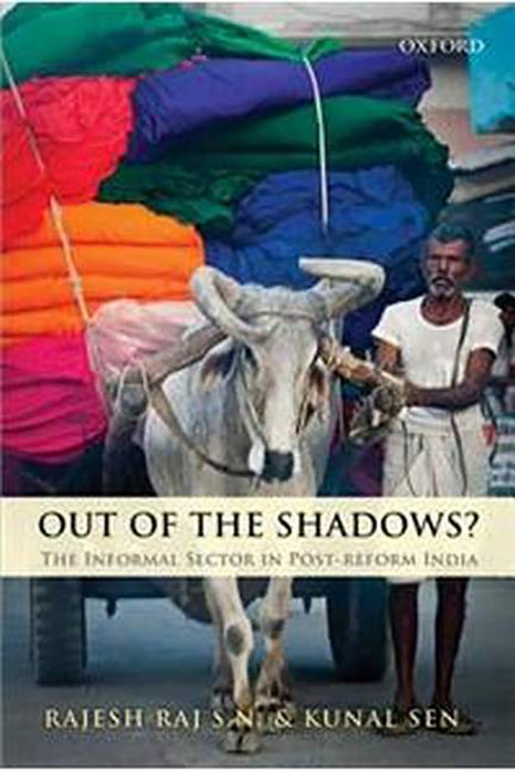 Out Of The Shadows? : The Informal Sector in Post-reform India