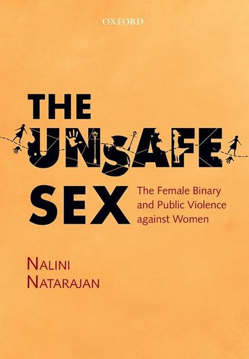 The Unsafe Sex : The Female Binary and Public Violence Against Women