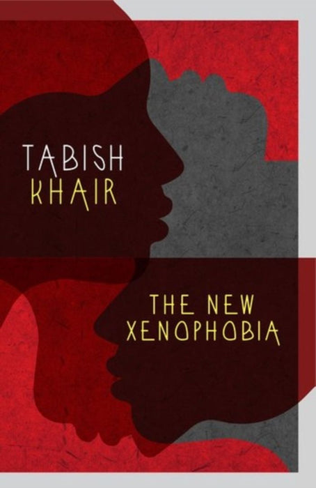 The New Xenophobia by Khair Tabish