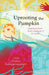 Uprooting the Pumpkin : by Chelva Kanaganayakam