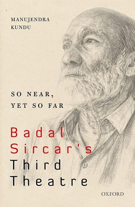 So Near, Yet So Far : Badal Sircar's Third Theatre