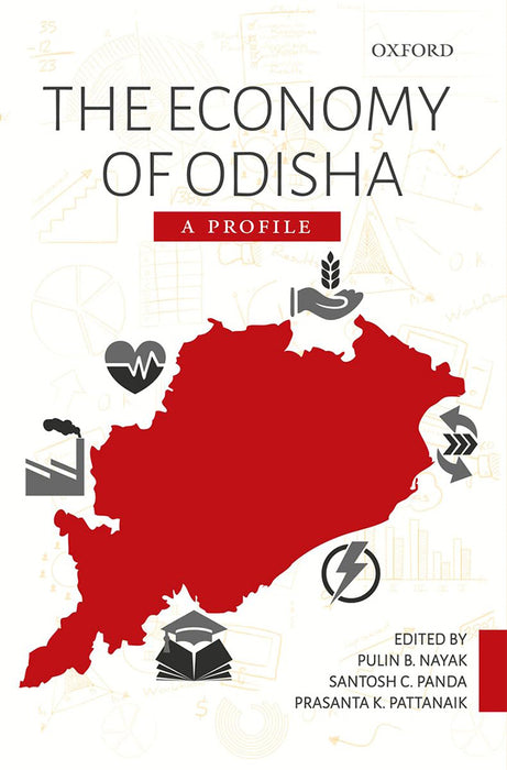 The Economy Of Odisha : A Profile by Nayak P.B. S C Panda & P K Pattanaik/Santosh C. Panda/Prasanta K. Pattanaik