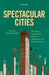 Spectacular Cities : Religion Landscape and the Dialectics of Globalization by Ipsita Chatterjee