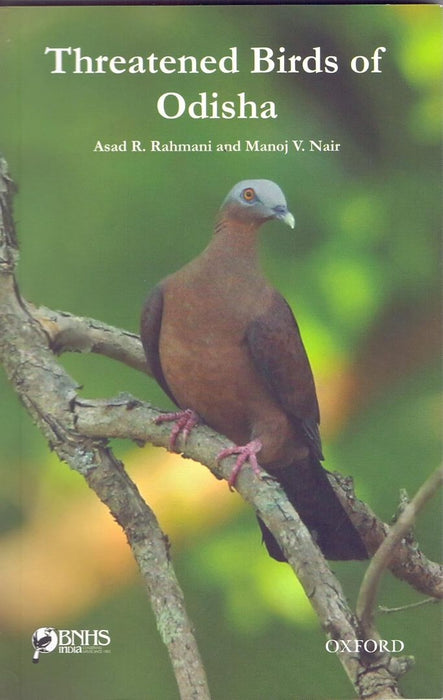 Threatened Birds Of Odisha by Asad R. Rahmani And Manoj V. Nair/Manoj V.Nair