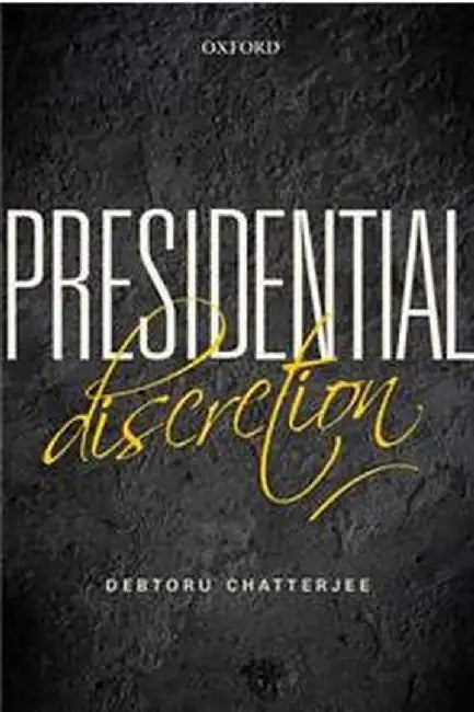 Presidential Discretion : Presidential Discretion by Debtoru Chatterjee